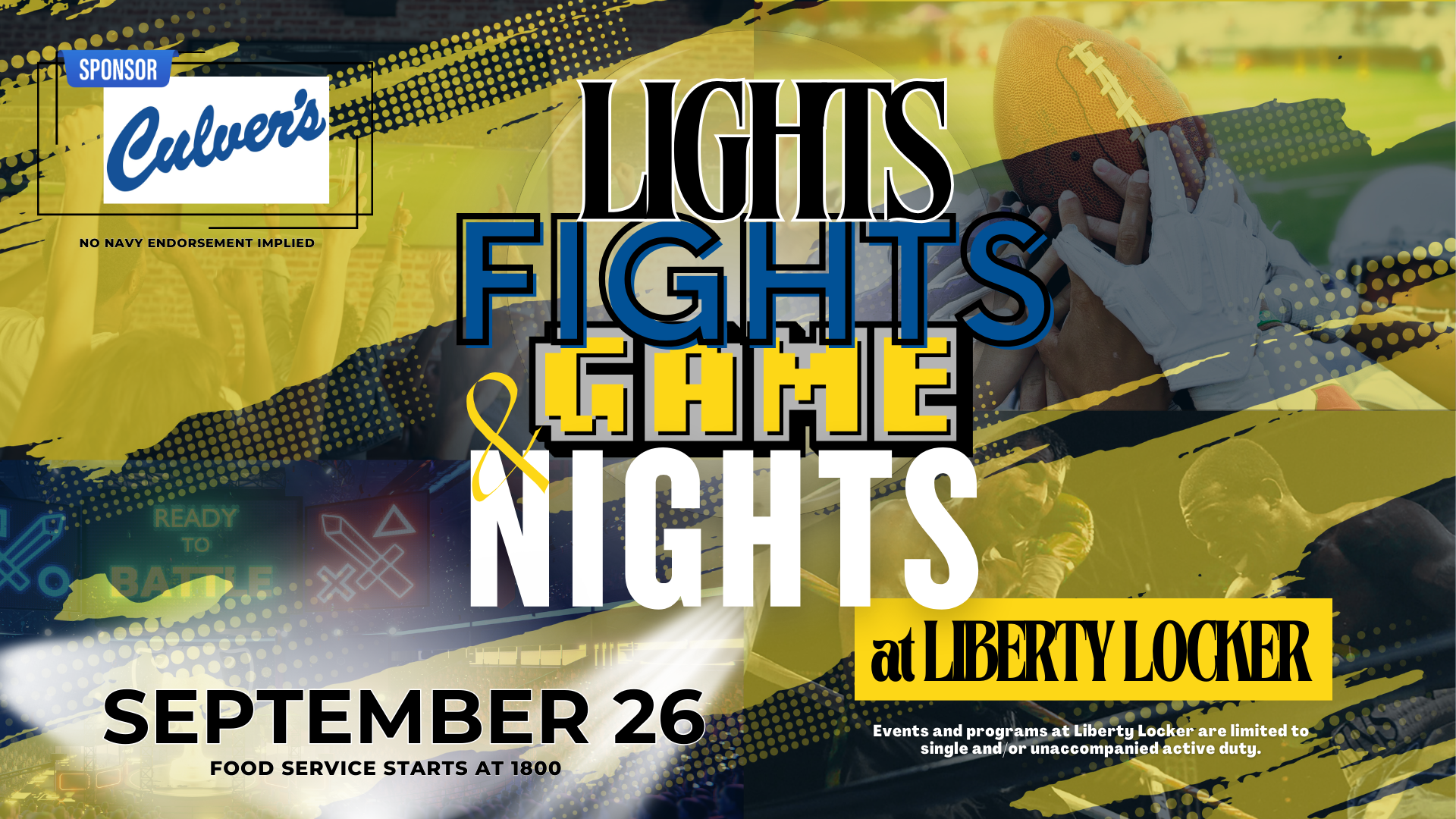 NSA Panama City MWR Liberty Locker promoting lights, fights, and game night event on September 29sponsored by Culver's. No Navy endorsement implied.